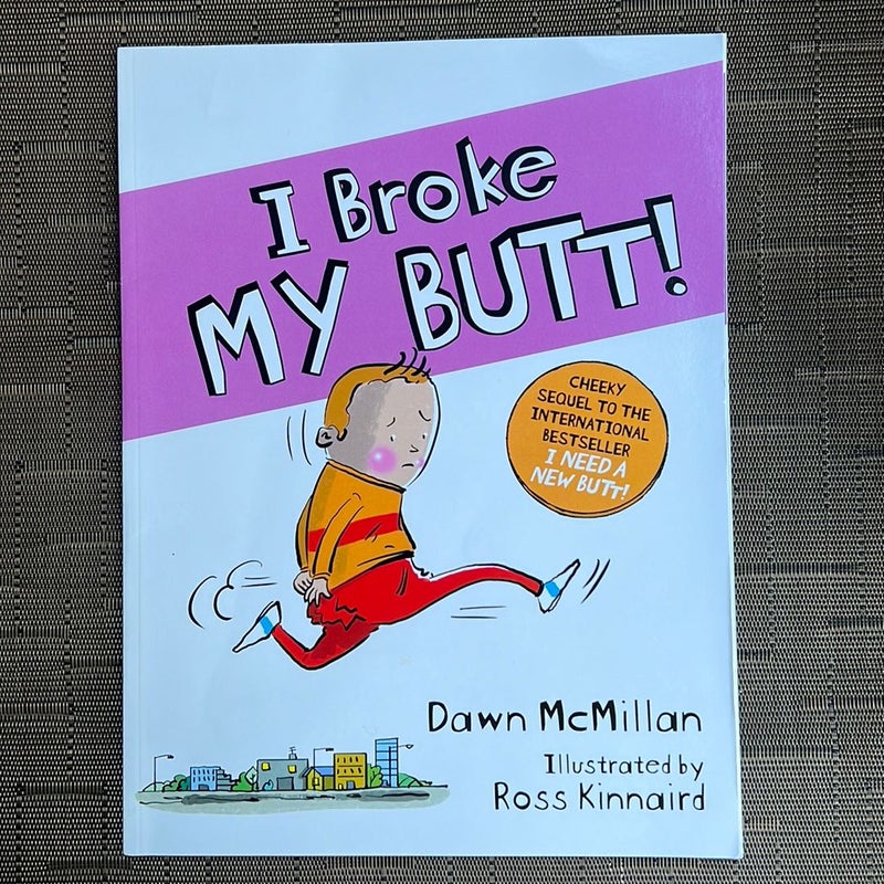 I Broke My Butt!