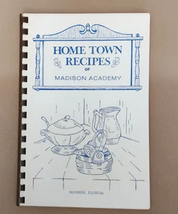 Hometown Recipes of Madison Academy (Vintage)