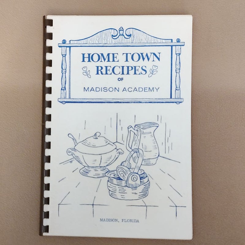 Hometown Recipes of Madison Academy (Vintage)