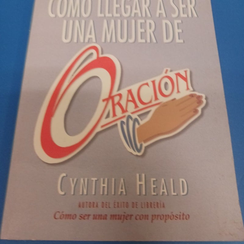 Como Llegar a Ser una Mujer de Oracion