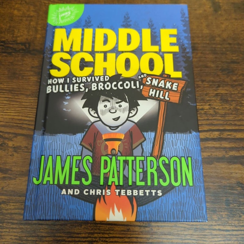 Middle School: How I Survived Bullies, Broccoli, and Snake Hill