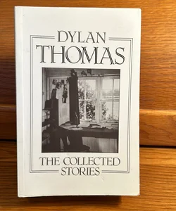 Dylan Thomas The Collected Stories