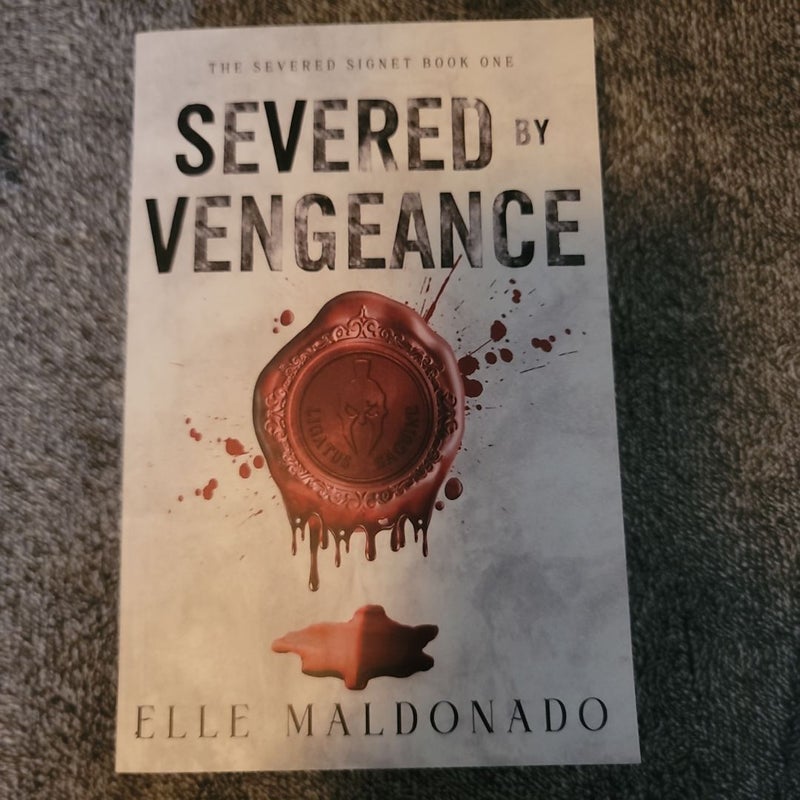 Severed by Vengeance *SIGNED*