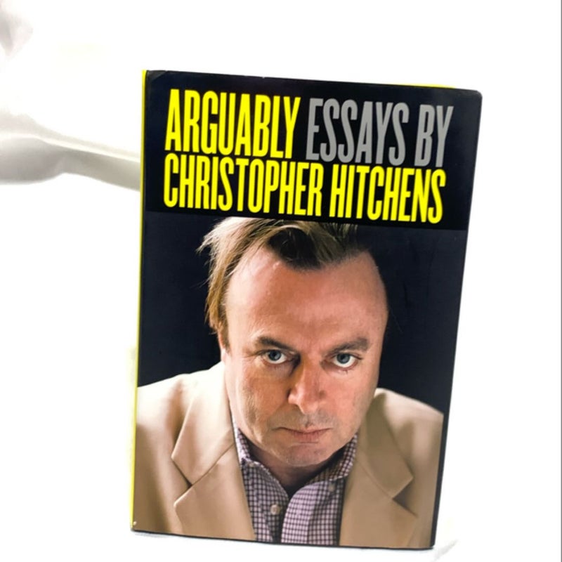 Arguably Essays by Christopher Hitchens