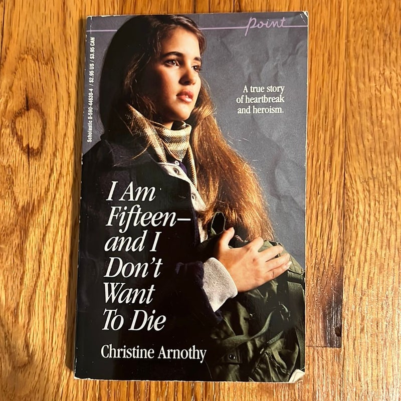 I Am Fifteen and I Don’t Want to Die