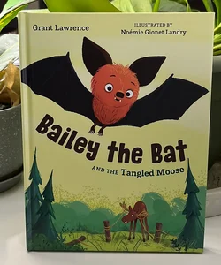 Bailey the Bat and the Tangled Moose