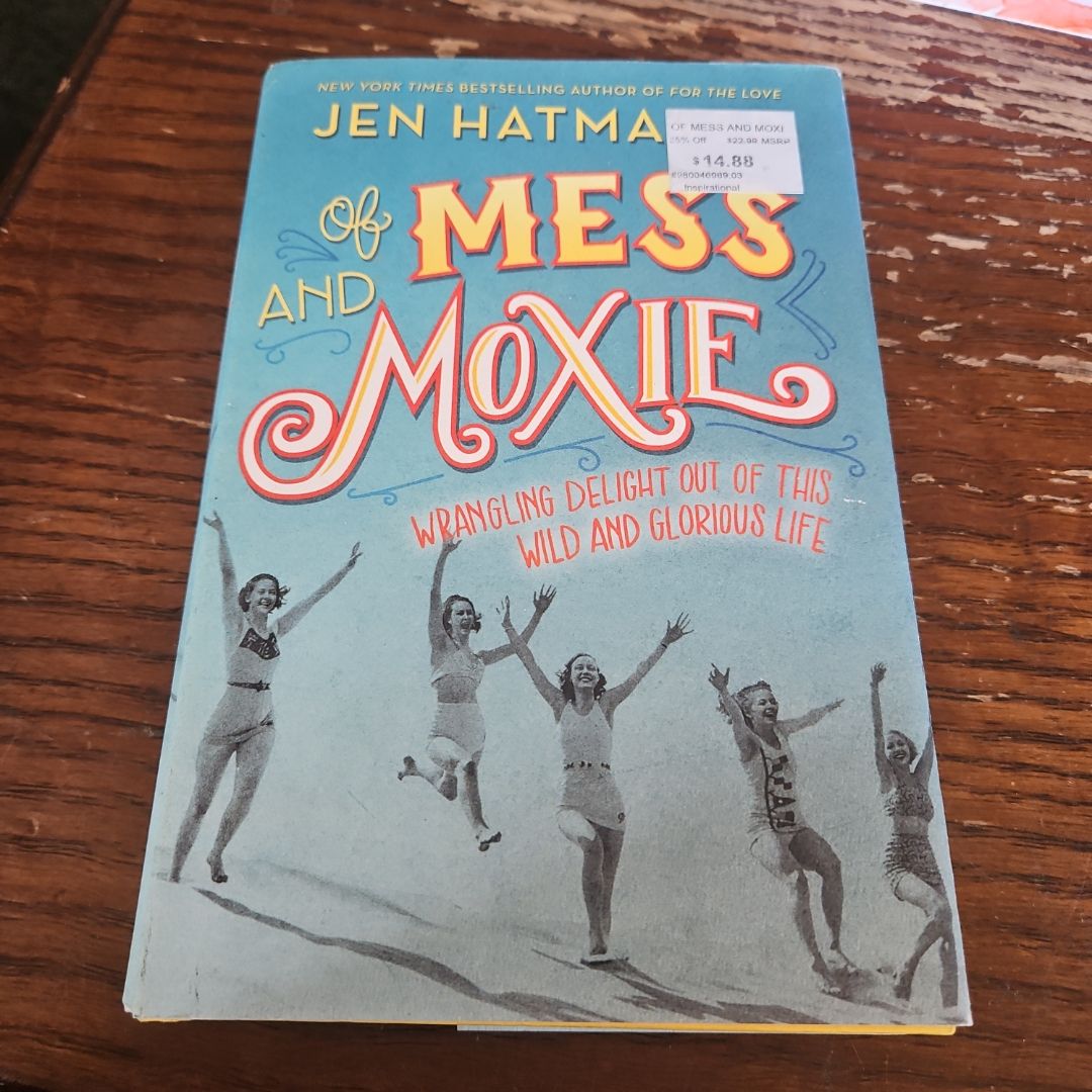 Of Mess and Moxie
