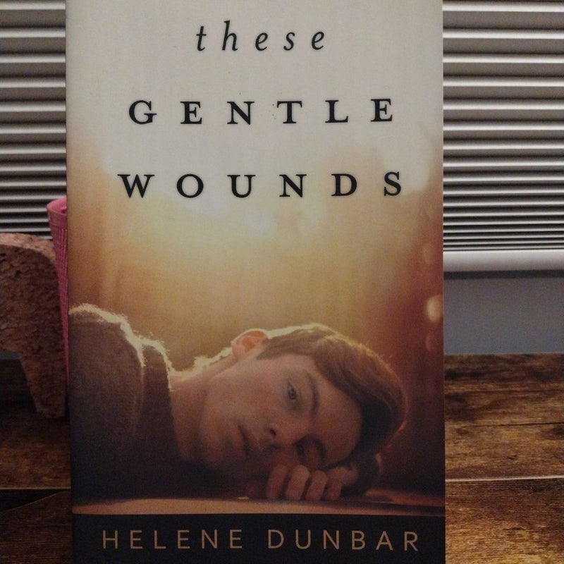 These Gentle Wounds