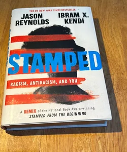 Stamped: Racism, Antiracism, and You * 1st Ed /7th