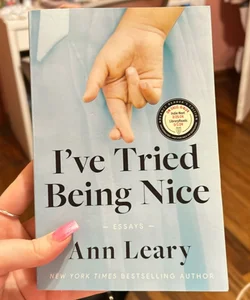 I’ve Tried Being Nice: Essays ARC
