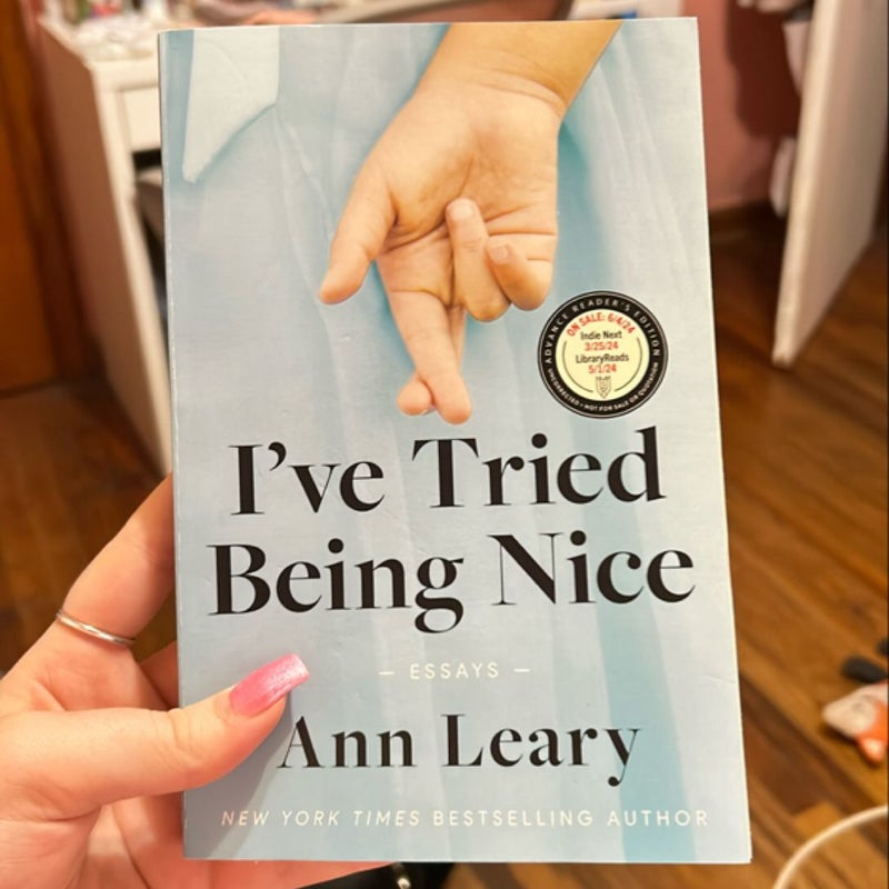 I’ve Tried Being Nice: Essays ARC