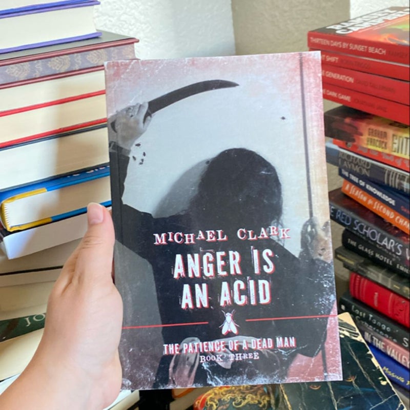 Anger is an Acid