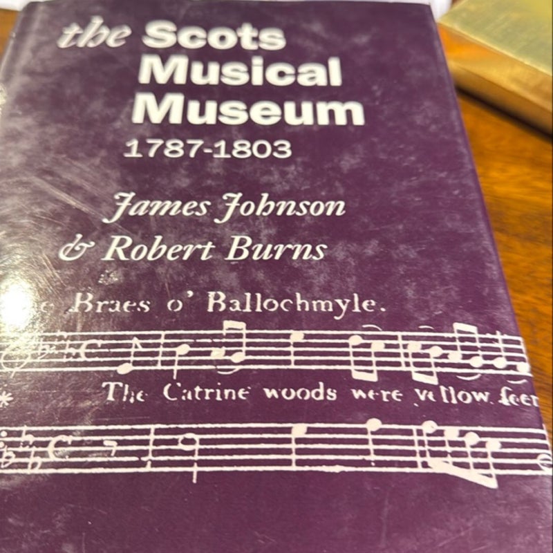 The Scot’s  Musical Museum 1787-1803 James Johnson & Robert Burns