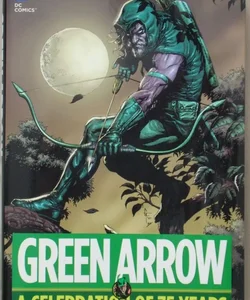 Green Arrow: a Celebration of 75 Years