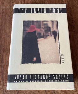The Train Home *first edition 