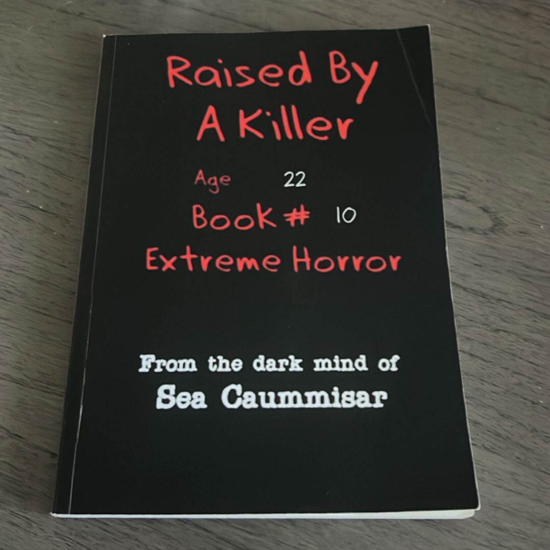 Raised by a Killer: Extreme Horror Book #10 Age 22
