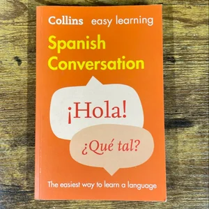 Easy Learning Spanish Conversation: Trusted Support for Learning (Collins Easy Learning)
