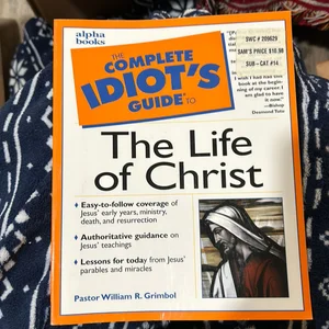 Complete Idiot's Guide to the Life of Christ