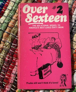Over Sexteen