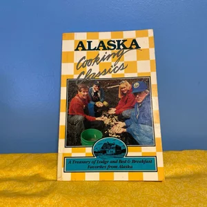 Alaska Cooking Classics