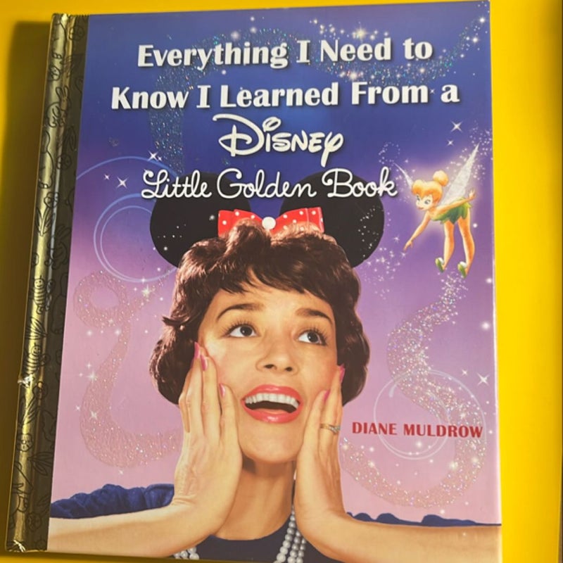 Everything I Need to Know I Learned from a Disney Little Golden Book (Disney)