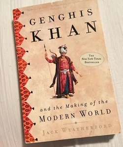 Genghis Khan and the Making of the Modern World