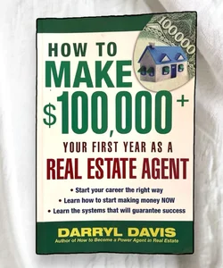 How to Make $100,000+ Your First Year As a Real Estate Agent