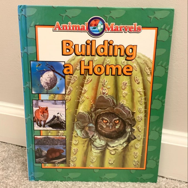 Animal Marvels - Building a Home  