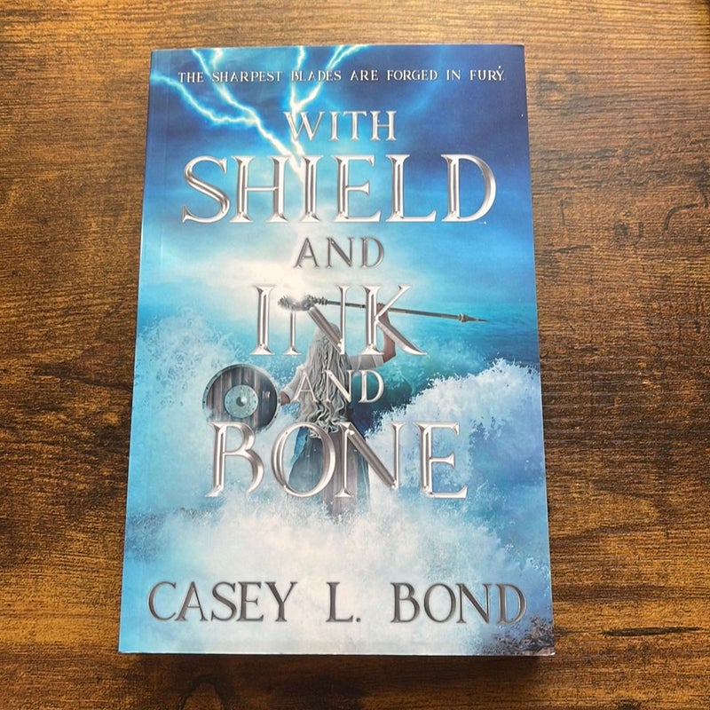 With Shield and Ink and Bone by Casey L Bond, Paperback