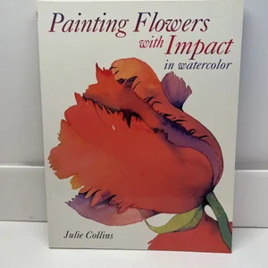 Painting Flowers with Impact