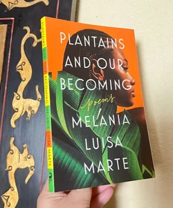 Plantains and Our Becoming