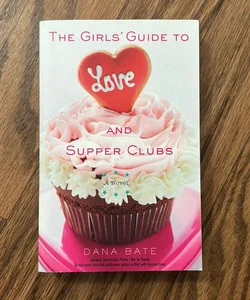 The Girls' Guide to Love and Supper Clubs