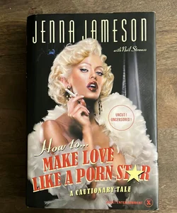 How to Make Love Like a Porn Star