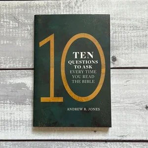 10 Questions to Ask Every Time You Read the Bible