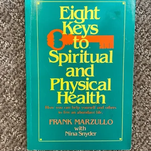Eight Keys to Spiritual and Physical Health