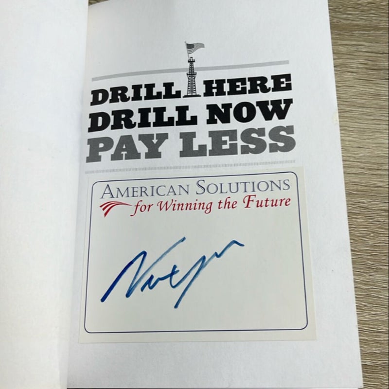 Drill Here, Drill Now, Pay Less -Signed Copy! 