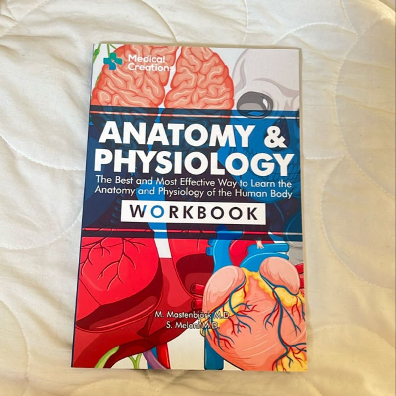 Anatomy & Physiology: the Best and Most Effective Way to Learn the Anatomy and Physiology of the Human Body