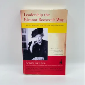Leadership the Eleanor Roosevelt Way