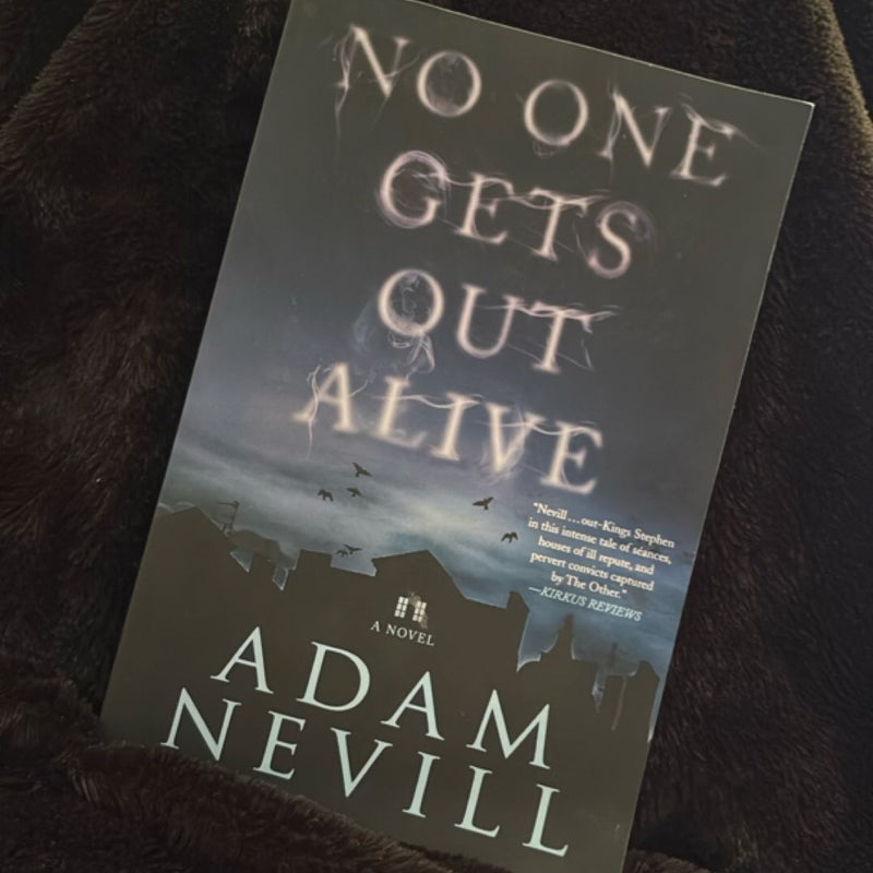 No One Gets Out Alive