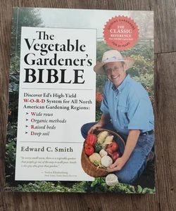 The Vegetable Gardener's Bible, 2nd Edition