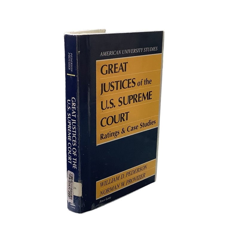 Great Justices of the U. S. Supreme Court : Ratings and Case Studies 