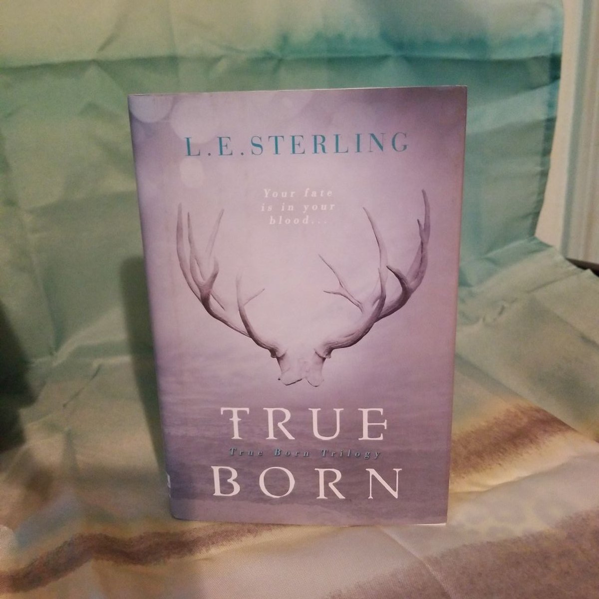 True Born by L. E. Sterling