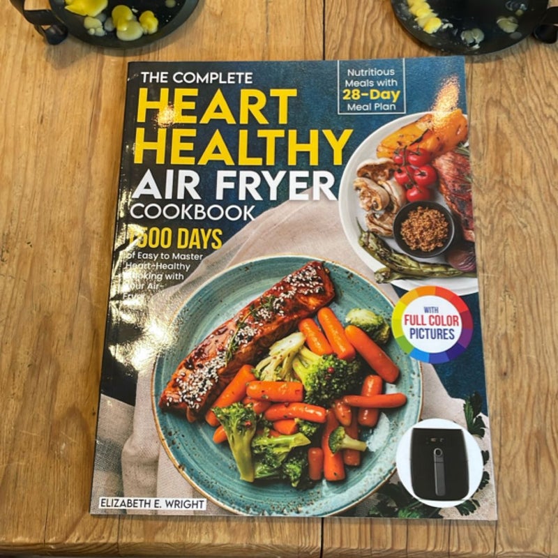 The Complete Heart Healthy Air Fryer Cookbook