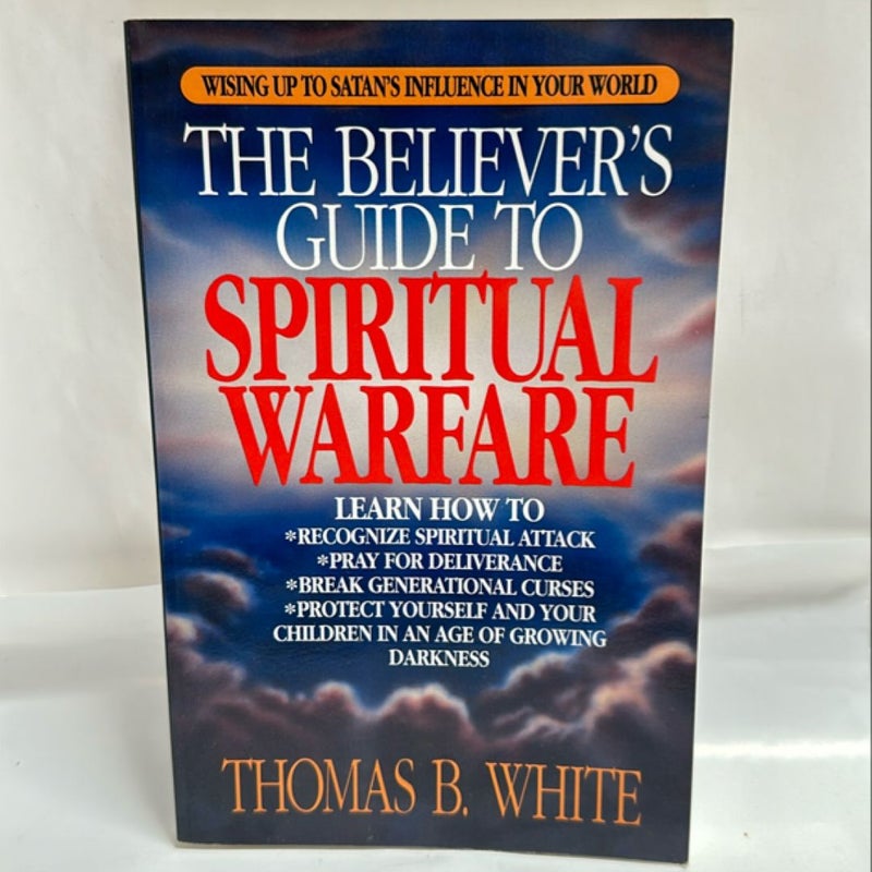 The Believer's Guide to Spiritual Warfare