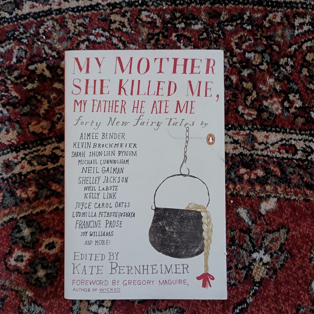 My Mother She Killed Me, My Father He Ate Me by Gregory Maguire, Paperback  | Pangobooks