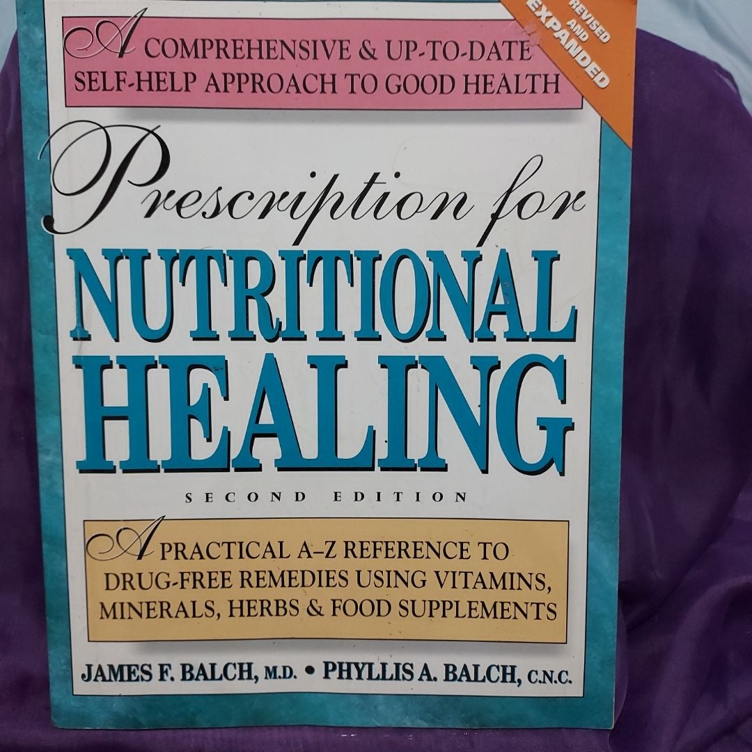 健康・医学 NUTRITIONAL HEALING Prescription for Nutritional Healing: Balch, Phyllis A