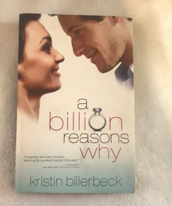 A Billion Reasons Why