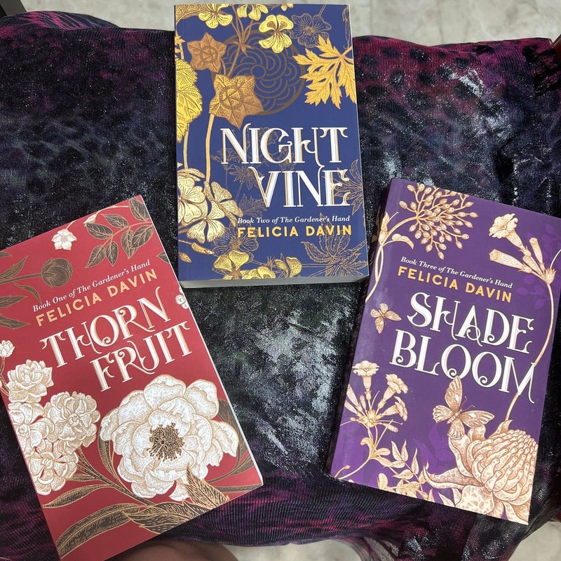 The Gardners Hand trilogy- Thorn Fruit, Night Vine, Shade Bloom