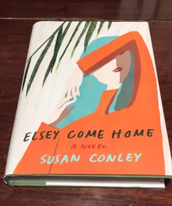 1st ed. * Elsey Come Home