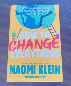 How to Change Everything